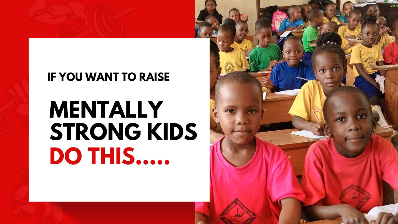 Read more about the article If You Want To Raise Mentally Strong Kids, Do this….