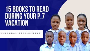 Read more about the article TOP 15 MUST-READ BOOKS THAT WILL KEEP YOU ACTIVE AND INFORMED DURING YOUR P.7 VACATION