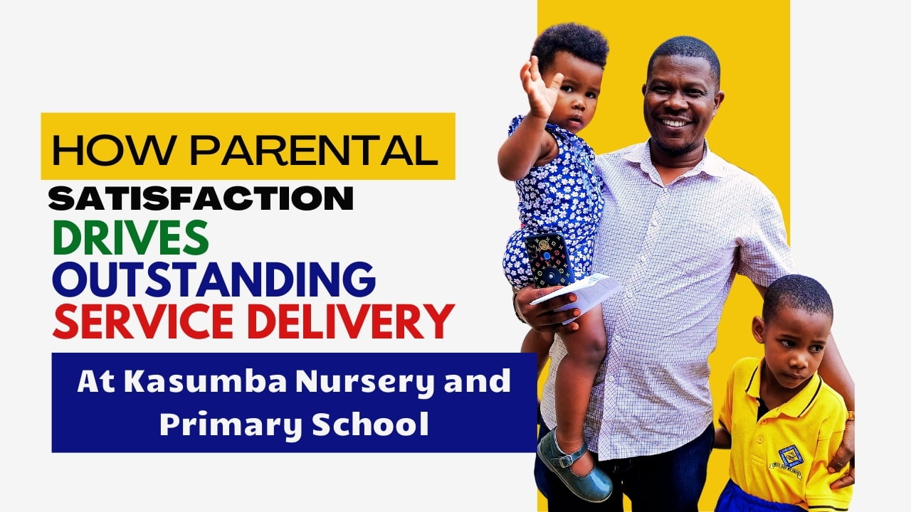Read more about the article How Parental Satisfaction Drives Outstanding Service Delivery at Kasumba Nursery and Primary School