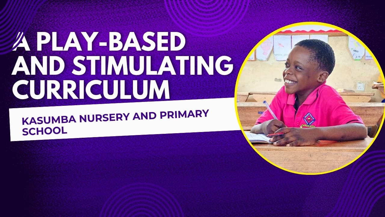 play‑based curriculum at Kasumba nursery and primary school