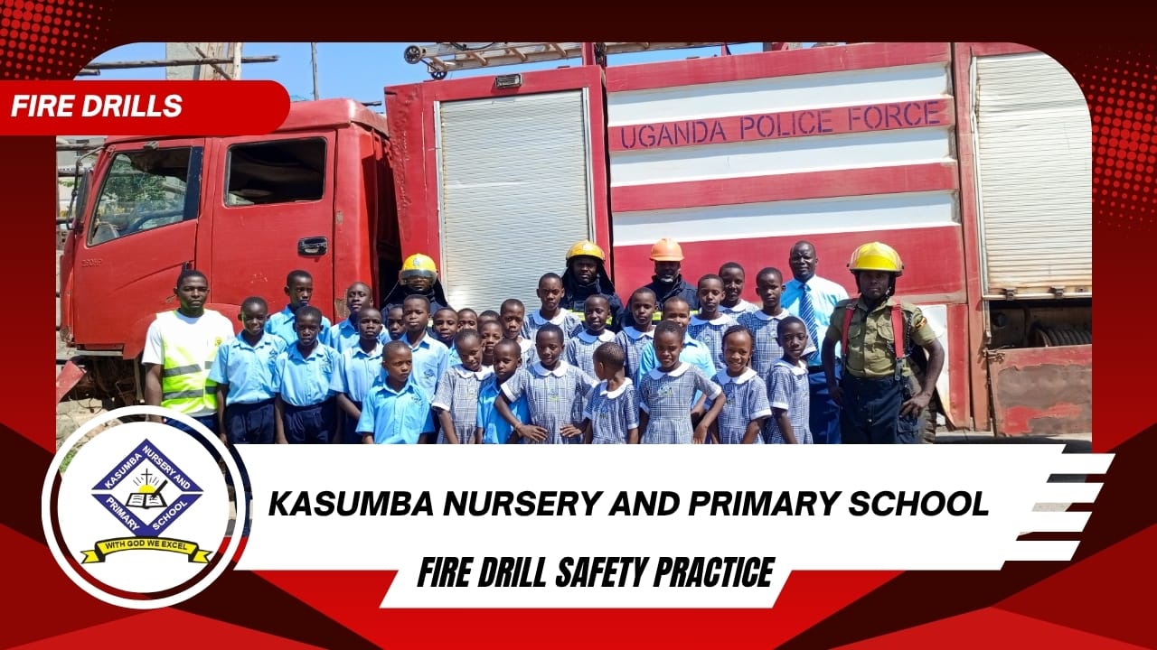 fire drills in primary schools like kasumba nursery and primary school