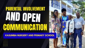 Read more about the article Kasumba Nursery and Primary School Encourages Parental Involvement and Open Communication: 10 Strategic Ways to Build Collaboration